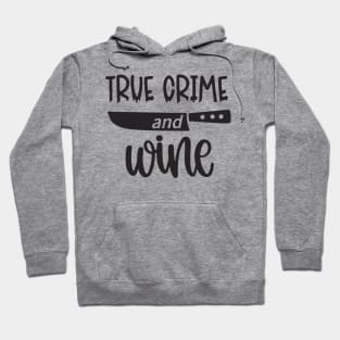 True Crime and Wine Hoodie